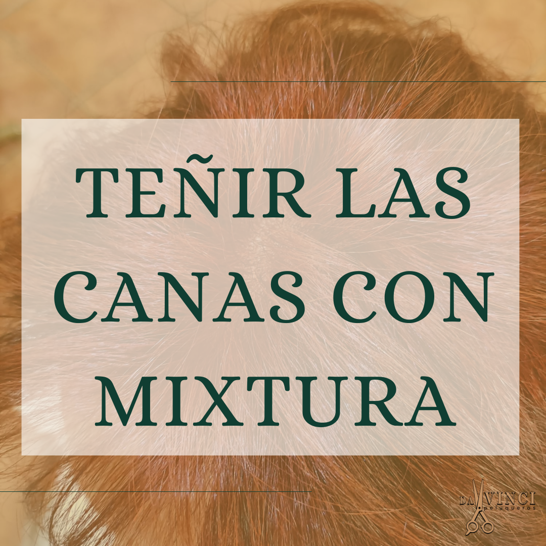 ¿Cómo teñirse las canas en casa de forma natural y sin químicos con Mixtura?