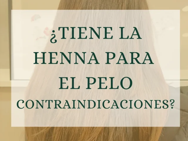 ¿Tiene la henna para el pelo contraindicaciones?